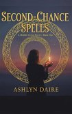 Second-Chance Spells (The Midlife Coven Series, #1) (eBook, ePUB) Second-Chance Spells (The Midlife Coven Series, #1) (eBook, ePUB)