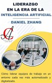 Liderazgo En La Era De La Inteligencia Artificial: Cómo liderar equipos de trabajo en un entorno cada vez más automatizado y digitalizado (eBook, ePUB) Liderazgo En La Era De La Inteligencia Artificial: Cómo liderar equipos de trabajo en un entorno cada vez más automatizado y digitalizado (eBook, ePUB)