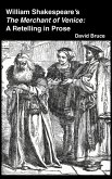 William Shakespeare's The Merchant of Venice: A Retelling in Prose (eBook, ePUB)