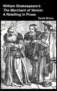 William Shakespeare's The Merchant of Venice: A Retelling in Prose (eBook, ePUB) - Bruce, David