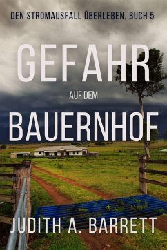 Gefahr auf Dem Bauernhof (Überleben bei Stromausfall, #5) (eBook, ePUB) - Barrett, Judith A.
