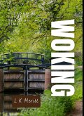 Woking: A Historical Journey Through Time (eBook, ePUB) Woking: A Historical Journey Through Time (eBook, ePUB)