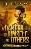 A Danger to Himself and Others (Bomb Squad NYC, #1) (eBook, ePUB)