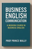 Business English communication: A modern course in Business English (eBook, ePUB) Business English communication: A modern course in Business English (eBook, ePUB)