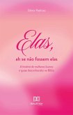 Elas, ah se não fossem elas (eBook, ePUB)