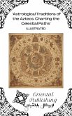 Astrological Traditions of the Aztecs Charting the Celestial Paths (eBook, ePUB) Astrological Traditions of the Aztecs Charting the Celestial Paths (eBook, ePUB)