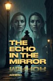 The Echo in the Mirror (eBook, ePUB)