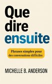 Que dire ensuite: Phrases simples pour des conversations difficiles (eBook, ePUB) Que dire ensuite: Phrases simples pour des conversations difficiles (eBook, ePUB)
