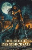 Der Dolch des Schicksals: Ein epischer Liebesroman über eine verbotene Liebe, die die Gesetze der Zeit herausforderte (eBook, ePUB) Der Dolch des Schicksals: Ein epischer Liebesroman über eine verbotene Liebe, die die Gesetze der Zeit herausforderte (eBook, ePUB)