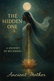 The Hidden One: A Journey of Becoming (eBook, ePUB) The Hidden One: A Journey of Becoming (eBook, ePUB)