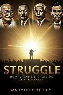Struggle: How to Ignite the Passion of the Masses (eBook, ePUB) Cover Struggle: How to Ignite the Passion of the Masses (eBook, ePUB)