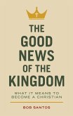 The Good News of the Kingdom (eBook, ePUB) The Good News of the Kingdom (eBook, ePUB)