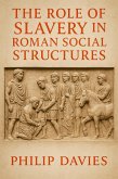 The Role of Slavery in Roman Social Structures (eBook, ePUB)