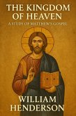 The Kingdom of Heaven: A Study of Matthew's Gospel (eBook, ePUB)