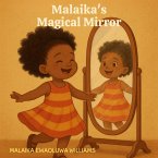 Malaika's Magic Mirror (The Magic in Me, #2) (eBook, ePUB) Malaika's Magic Mirror (The Magic in Me, #2) (eBook, ePUB)