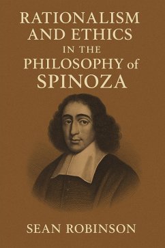 Cover Rationalism and Ethics in the Philosophy of Spinoza (eBook, ePUB)