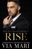 Rise (Brutal Kings, #2) (eBook, ePUB) Rise (Brutal Kings, #2) (eBook, ePUB)