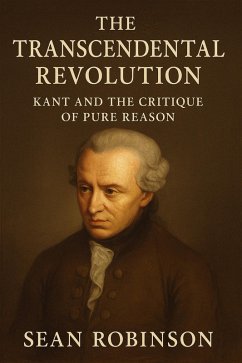 Cover The Transcendental Revolution: Kant and the Critique of Pure Reason (eBook, ePUB)