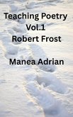 Teaching Poetry Vol. 1 Robert Frost (eBook, ePUB) Teaching Poetry Vol. 1 Robert Frost (eBook, ePUB)