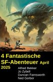 4 Fantastische SF-Abenteuer April 2025 (eBook, ePUB) 4 Fantastische SF-Abenteuer April 2025 (eBook, ePUB)