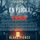 En flicka, ensam (En FBI-thriller om Ella Dark – Bok 1) (MP3-Download)