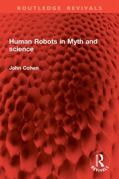 Human Robots in Myth and science (eBook, PDF) - Cohen, John Human Robots in Myth and science (eBook, PDF) - Cohen, John