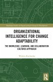 Organizational Intelligence for Change Adaptability (eBook, ePUB) Organizational Intelligence for Change Adaptability (eBook, ePUB)