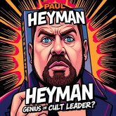 Heyman: Genius or cult leader? (eBook, ePUB) Heyman: Genius or cult leader? (eBook, ePUB)