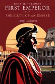 The Rise of Rome's First Emperor and the Birth of an Empire (eBook, ePUB)
