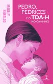 Pedro, Pedrices e o TDA-H no caminho (eBook, ePUB) Pedro, Pedrices e o TDA-H no caminho (eBook, ePUB)