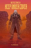 Detective X: Keep Under Cover (eBook, ePUB) Detective X: Keep Under Cover (eBook, ePUB)