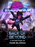 Shadowrun: Back of Beyond (A Top Drek Story, #2) (eBook, ePUB) Shadowrun: Back of Beyond (A Top Drek Story, #2) (eBook, ePUB)