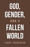 God, Gender, and a Fallen World (eBook, ePUB) God, Gender, and a Fallen World (eBook, ePUB)