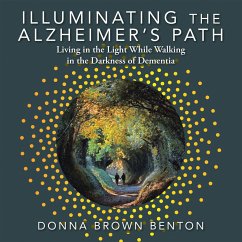 Illuminating the Alzheimer's Path (eBook, ePUB) Illuminating the Alzheimer's Path (eBook, ePUB)