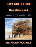 Cape Safety, Inc. - Breaker Yard (Danger Dogs Series, #12) (eBook, ePUB) Cape Safety, Inc. - Breaker Yard (Danger Dogs Series, #12) (eBook, ePUB)