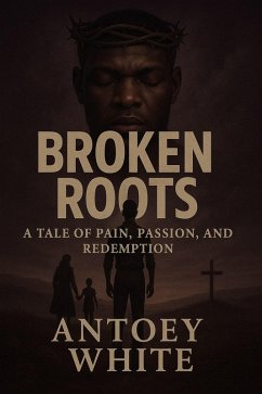 Broken Roots (eBook, ePUB) - White, Antoey
