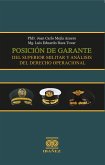 Posición de garante del superior militar y análisis del derecho operacional (eBook, PDF) Posición de garante del superior militar y análisis del derecho operacional (eBook, PDF)