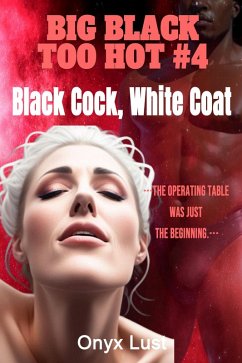 Cover Black Cock, White Coat (BIG BLACK TOO HOT, #4) (eBook, ePUB)
