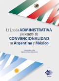 La justicia administrativa y el control de convencionalidad en Argentina y México 2020 (eBook, ePUB) La justicia administrativa y el control de convencionalidad en Argentina y México 2020 (eBook, ePUB)