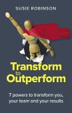 Transform to Outperform (eBook, ePUB) Transform to Outperform (eBook, ePUB)