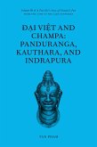 Ð¿i Vi¿t and Champa: Panduranga, Kauthara, and Indrapura (A Traveller's Story of Vietnam's Past, #3) (eBook, ePUB)
