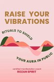 Sacred Spaces: Rituals to Shield Your Aura in Public (eBook, ePUB)
