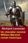 Un chevalier nommé William Marshal : roman historique (eBook, ePUB)