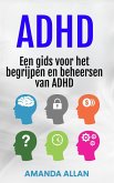 ADHD: Een gids voor het begrijpen en beheersen van ADHD (eBook, ePUB)