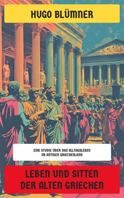 Cover Leben und Sitten der alten Griechen (eBook, ePUB)