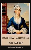 Juvenilia - Volume III (eBook, ePUB) Juvenilia - Volume III (eBook, ePUB)