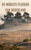 De mooiste plekken van Nederland (eBook, ePUB)