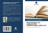 Anwendungen von unbemannten Luftfahrzeugen (UAVs) für Anwendungen von unbemannten Luftfahrzeugen (UAVs) für