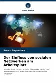 Der Einfluss von sozialen Netzwerken am Arbeitsplatz