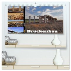 Faszination Brückenbau (hochwertiger Premium Wandkalender 2026 DIN A2 quer), Kunstdruck in Hochglanz Faszination Brückenbau (hochwertiger Premium Wandkalender 2026 DIN A2 quer), Kunstdruck in Hochglanz